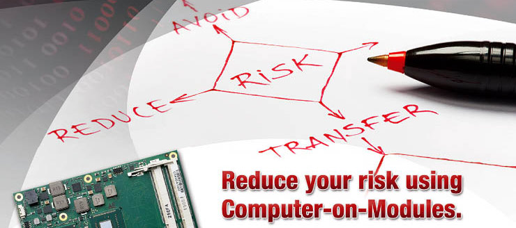 Reduce your rsk using. Computer-on-Modules