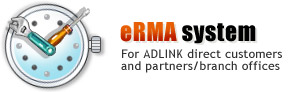 eRMA system is only for ADLINK branch offices and direct customers/ partners